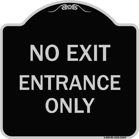 SIGNMISSION No Exit Entrance Only Heavy-Gauge Aluminum Architectural Sign, 18" L, 18" H, BS-1818-23847 A-DES-BS-1818-23847